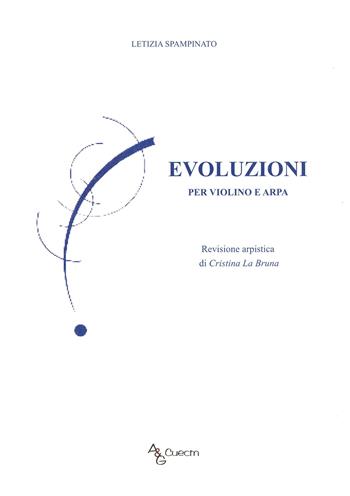 Evoluzioni. Per violino e arpa - Spampinato Letizia - Libro A&G 2018 | Libraccio.it