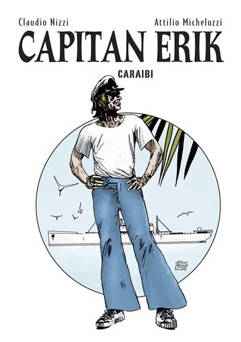 Capitan Erik. Vol. 3: Caraibi. - Claudio Nizzi - Libro Allagalla 2019 | Libraccio.it