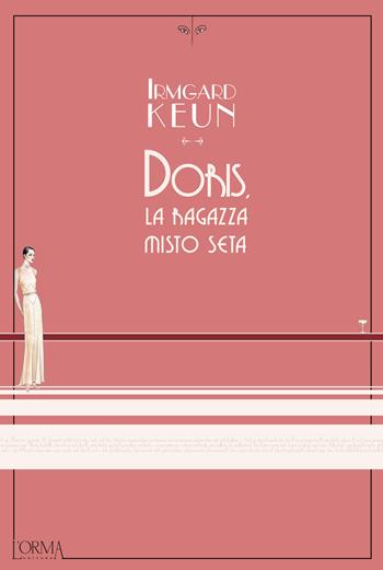 Doris, la ragazza misto seta - Irmgard Keun - Libro L'orma 2017, Kreuzville Aleph | Libraccio.it