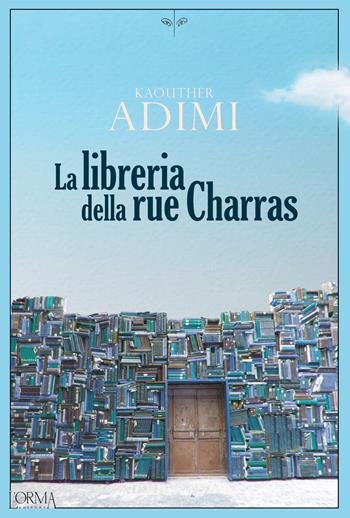 La libreria della Rue Charras - Kaouther Adimi - Libro L'orma 2018, Kreuzville | Libraccio.it