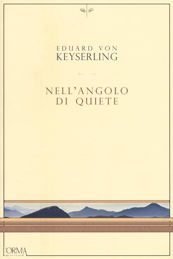 Nell'angolo di quiete - Eduard von Keyserling - Libro L'orma 2018, Kreuzville Aleph | Libraccio.it
