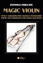 Magic violin. Tema e variazioni per violino e pianoforte