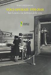 Voci operaie (1950-2018). San Leucio e la fabbrica della seta