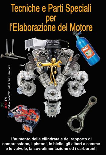 Tecniche e parti speciali per l'elaborazione del motore - Gianpaolo Riva - Libro M.T.E. Edu 2016 | Libraccio.it