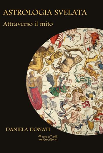 Astrologia svelata. Attraverso il mito - Daniela Donati - Libro Museodei by Hermatena 2017 | Libraccio.it