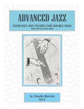 Advanced jazz. Vol. 5: Exercises and studies for double bass. Also for elettric bass.