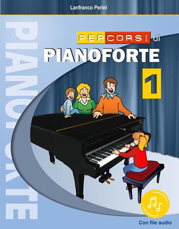 Percorsi di pianoforte. Con File audio in streaming. Vol. 1 - Lanfranco Perini - Libro Progetti Sonori 2021 | Libraccio.it