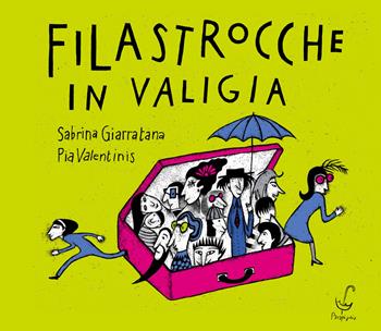 Filastrocche in valigia. Ediz. illustrata - Sabrina Giarratana, Pia Valentinis - Libro Parapiglia 2021 | Libraccio.it