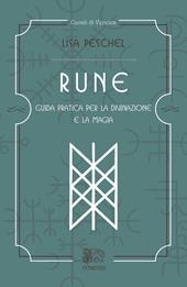 Rune. Guida pratica per la divinazione e la magia