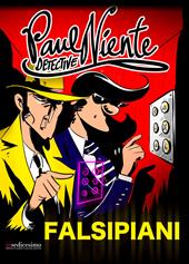 Paul Niente detective. Falsipiani