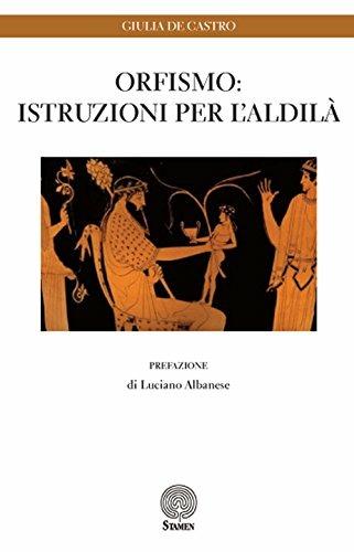 Orfismo: istruzioni per l'aldilà - Giulia De Castro - Libro Stamen 2017, Studi | Libraccio.it