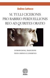 M. Tulli Ciceronis Pro Rabirio perduellionis reo ad Quirites oratio. Introduzione, testo critico, traduzione e commento