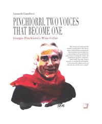 Pinchiorri, two voices that become one. Annie Féolde's Kitchen. Giorgio Pinchiorri's wine cellar. Ediz. illustrata - Leonardo Castellucci - Libro Cinquesensi 2017 | Libraccio.it