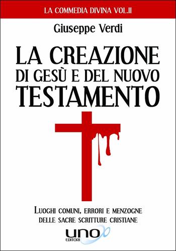La costruzione di Gesù e del Nuovo Testamento - Verdi Giuseppe - Libro Uno Editori 2018 | Libraccio.it