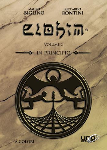 Elohim. Vol. 2: Il principio - Mauro Biglino - Libro Uno Comics and Games 2017 | Libraccio.it