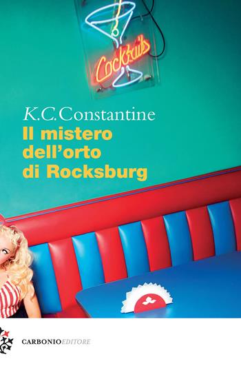 Il mistero dell'orto di Rocksburg - K. C. Constantine - Libro Carbonio Editore 2018, Cielo stellato | Libraccio.it