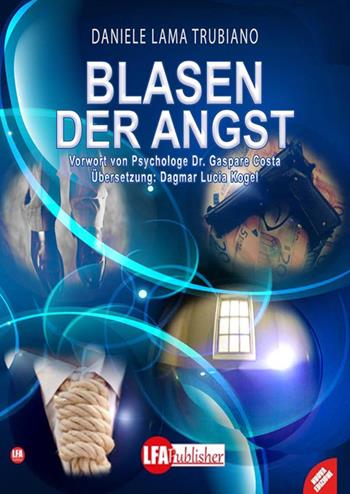 Blasen der Angst - Daniele Lama Trubiano - Libro LFA Publisher 2016 | Libraccio.it
