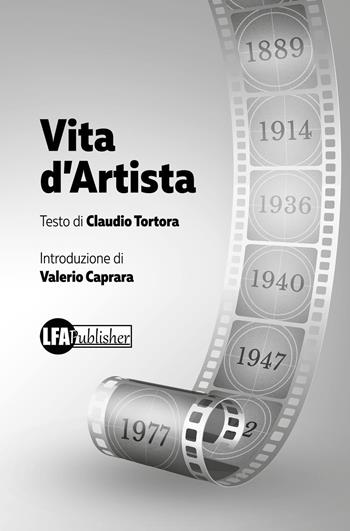 Vita d'artista - Claudio Tortora - Libro LFA Publisher 2017 | Libraccio.it
