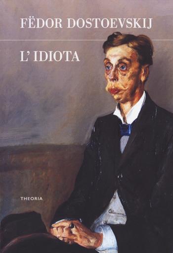 L' idiota - Fëdor Dostoevskij - Libro Edizioni Theoria 2018, Futuro anteriore | Libraccio.it
