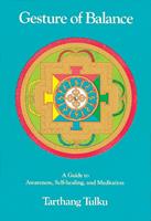   Gesture of Balance: A Guide to Awareness, Self-Healing and Meditation