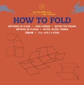 How to fold. Ediz. multilingue. Con CD-ROM