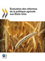   Évaluation des réformes de la politique agricole aux États-Unis