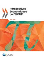   Perspectives économiques de l'OCDE, Volume 2017 Numéro 1