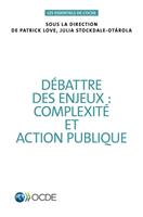 Débattre des enjeux : complexité et action publique