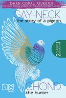   Gay Neck, The Story of a Pigeon & Ghond The Hunter