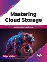   Mastering Cloud Storage: Navigating Cloud Solutions, Data Security, and Cost Optimization for Seamless Digital Transformation