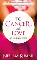   To Cancer, with love