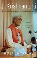   J. Krishnamurti: A Life of Compassion beyond Boundaries
