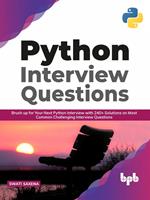  Python Interview Questions: Brush up for your next Python interview with 240+ solutions on most common challenging interview questions (English Edition)