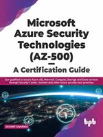   Microsoft Azure Security Technologies (AZ-500) - A Certification Guide