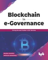   Blockchain in e-Governance: Driving the next Frontier in G2C Services (English Edition)