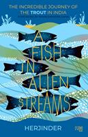   A Fish in Alien Streams