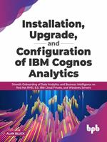   Installation, Upgrade, and Configuration of IBM Cognos Analytics