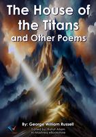   The House of the Titans and Other Poems