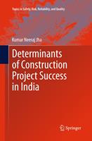   Determinants of Construction Project Success in India