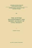   The Scottish Enlightenment and Hegel&rsquo;s Account of &lsquo;Civil Society&rsquo;