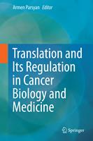   Translation and Its Regulation in Cancer Biology and Medicine