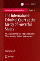   The International Criminal Court at the Mercy of Powerful States