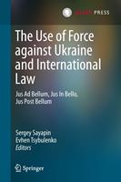   The Use of Force against Ukraine and International Law