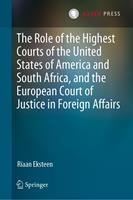   The Role of the Highest Courts of the United States of America and South Africa, and the European Court of Justice in Foreign Affairs