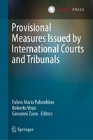   Provisional Measures Issued by International Courts and Tribunals