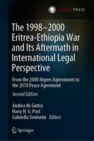   The 1998–2000 Eritrea-Ethiopia War and Its Aftermath in International Legal Perspective