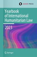   Yearbook of International Humanitarian Law, Volume 26 (2023)