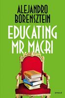   Educating Mr. Macri