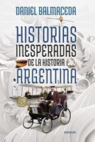   Historias inesperadas de la historia argentina