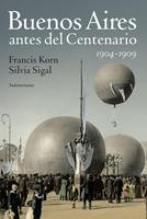   Buenos Aires antes del Centenario 1904-1909